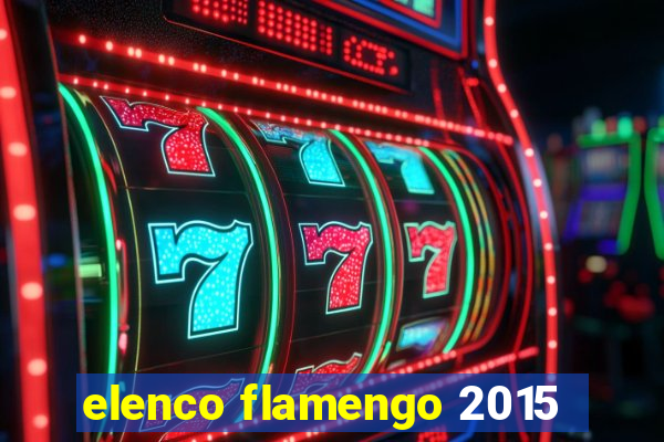 elenco flamengo 2015